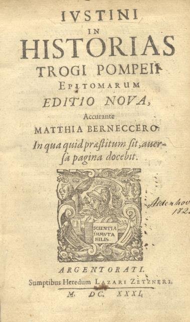 IUSTINI IN HISTORIAS TROGI POMPEII EPITOMARUM. Editio nova, accurante Matthia Berneccero, in qua quis aestitum sit, aversa pagina docebit.