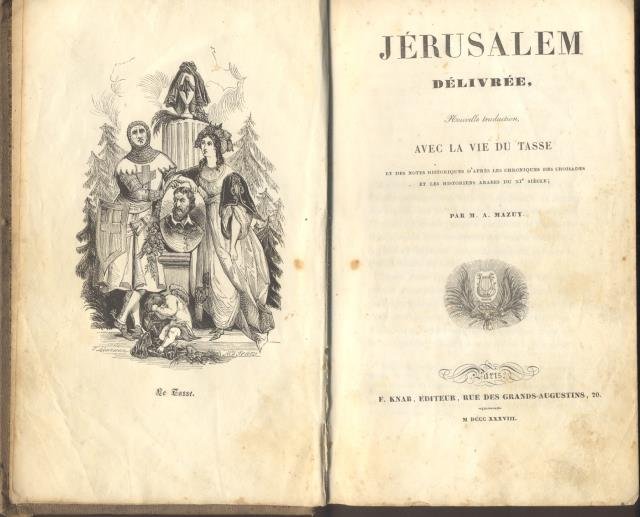 JÉRUSALEM DÉLIVRÉE. Nouvelle Traduction, avec la Vie du Tasse et des notes historiques d'après les chroniques des Croisades et les historiens arabes du XI^ siècle, par M.A.Mazuy.