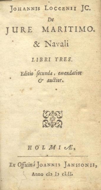 JOHANNIS LOCCENII JC. DE JURE MARITIMO & NAVALI LIBRI TRES. …