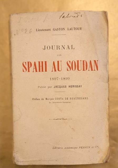 JOURNAL D'UN SPAHI AU SOUDAN, 1897-1899. Publié par Jacques Hérissay. …
