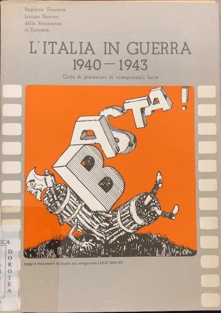 L'ITALIA IN GUERRA. Saggi e documenti di studio sui cinegiornali …