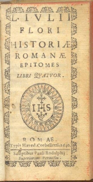 L. IULII FLORI HISTORIAE ROMANAE EPITOMES LIBRI QUATUOR.