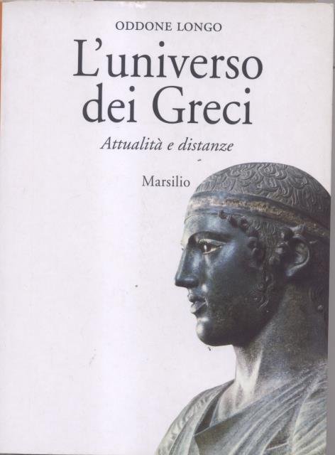 L'UNIVERSO DEI GRECI. Attualità e distanze.