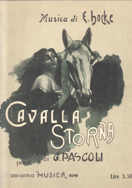 LA CAVALLA STORNA. Musica per Canto e Pianoforte. Versi di …