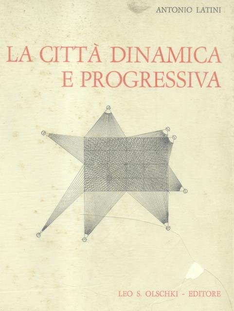 LA CITTA' DINAMICA E PROGRESSIVA. Testo di urbanistica moderna o cinospaziale, con tradotti orientamenti sul piano urbano di Roma.