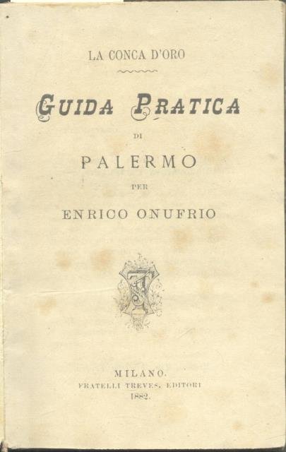 LA CONCA D'ORO. Guida pratica di Palermo.