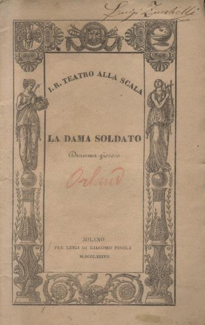 LA DAMA SOLDATO (1808). Melodramma giocoso. Da rappresentarsi nell'I.R. Teatro …