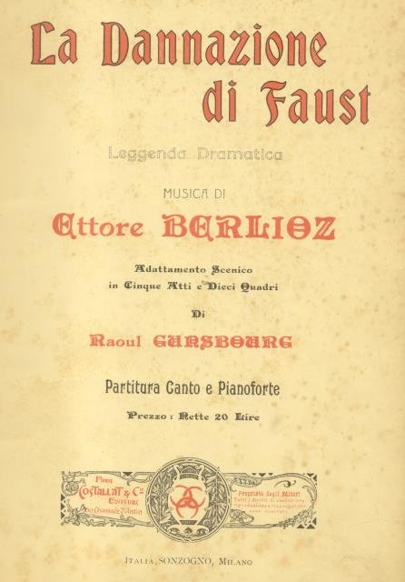 LA DANNAZIONE DI FAUST (1846). Leggenda drammatica. Adattamento scenico in Cinque Atti e Dieci Quadri di Raoul Gunsbourg. Partitura per Canto e Pianoforte (Pl.n°19140).