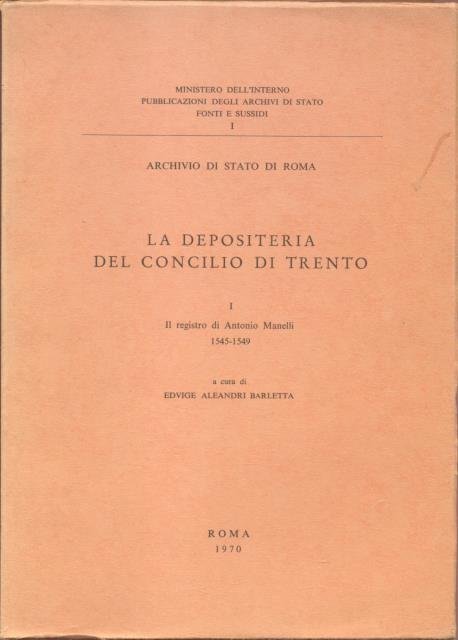 LA DEPOSITERIA DEL CONCILIO DI TRENTO. Volume I [unico pubblicato]: …