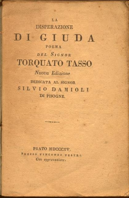 LA DISPERAZIONE DI GIUDA. Poema del Signor Torquato Tasso. Nuova …