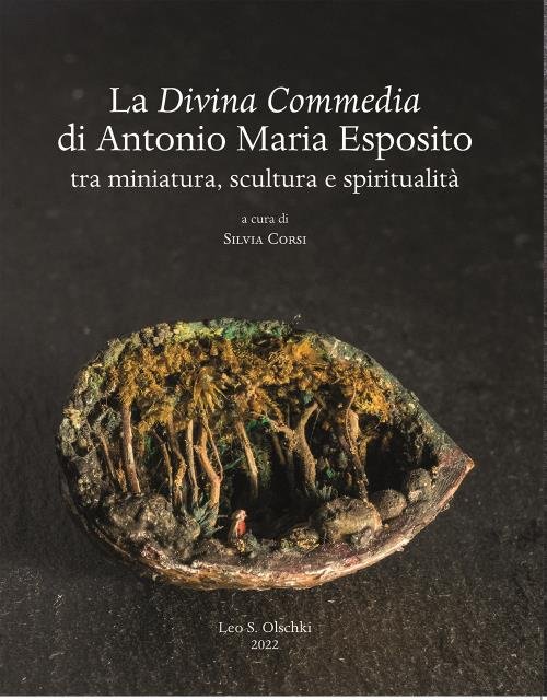 LA DIVINA COMMEDIA DI ANTONIO MARIA ESPOSITO. Tra miniatura, scultura e spiritualità.