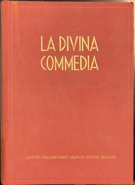 LA DIVINA COMMEDIA. Esposizione, testo e varianti di edizioni e codici insigni a cura di Niccola Zingarelli. Tavole illustrative da opere antiche e moderne ordinate e compilate da Paolo D'Ancona.