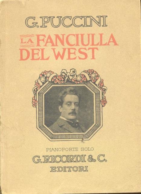 LA FANCIULLA DEL WEST (1910). Opera in tre atti di …