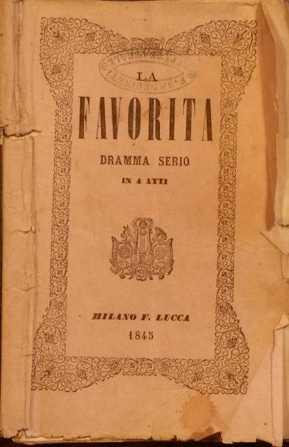 LA FAVORITA (1840). Dramma serio in quattro Atti di Alphonse …