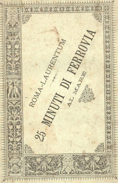 LA FERROVIA LAURENTINA ED IL SOBBORGO MARITTIMO DI ROMA. 25 …