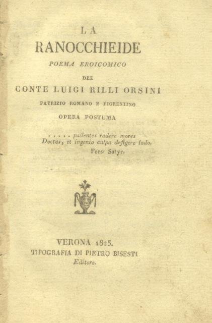 LA RANOCCHIEIDE. Poema eroicomico. Opera postuma.