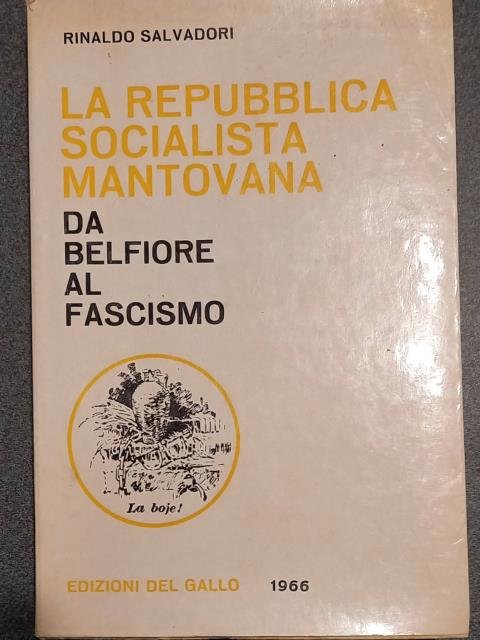 LA REPUBBLICA SOCIALISTA MANTOVANA. Da Belfiore al fascismo.