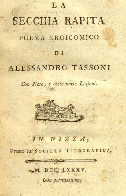 LA SECCHIA RAPITA. Poema eroicomico, con Note e colle varie Lezioni.