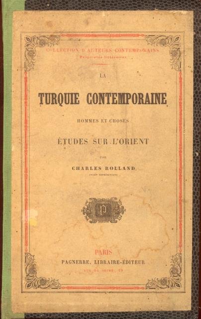 LA TURQUIE CONTEMPORAINE. Hommes et Choses. Études sur l'Orient.