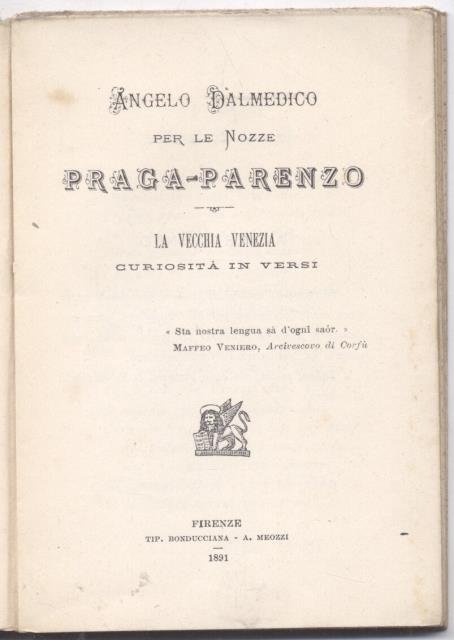 LA VECCHIA VENEZIA. Curiosità in versi. Per le nozze Praga …
