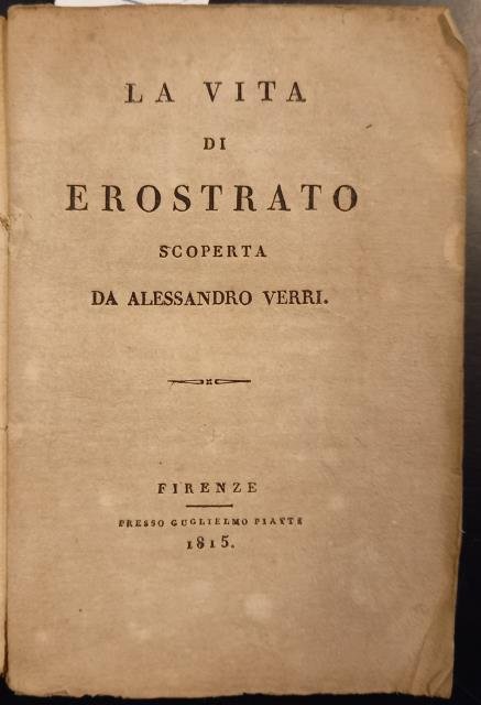 LA VITA DI EROSTRATO. Scoperta da Alessandro Verri.