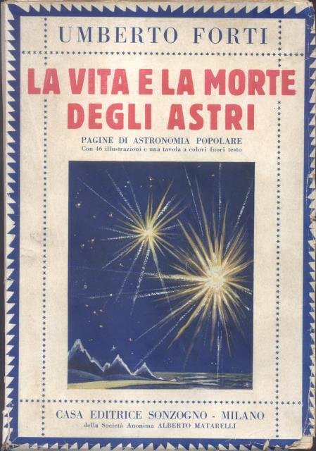 LA VITA E LA MORTE DEGLI ASTRI. Pagine di astronomia popolare.