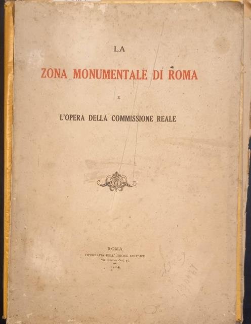 LA ZONA MONUMENTALE DI ROMA E L'OPERA DELLA COMMISSIONE REALE.
