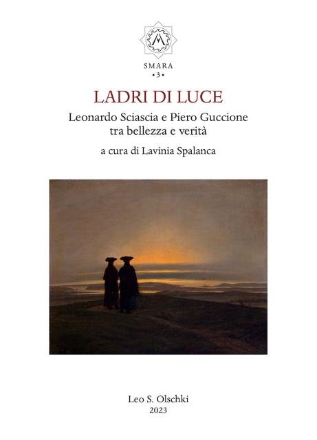 LADRI DI LUCE. Leonardo Sciascia e Piero Guccione tra bellezza e verità.