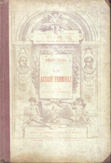 LE ASTUZIE FEMMINILE (1794). Opera comica in quattro atti. Riduzione …