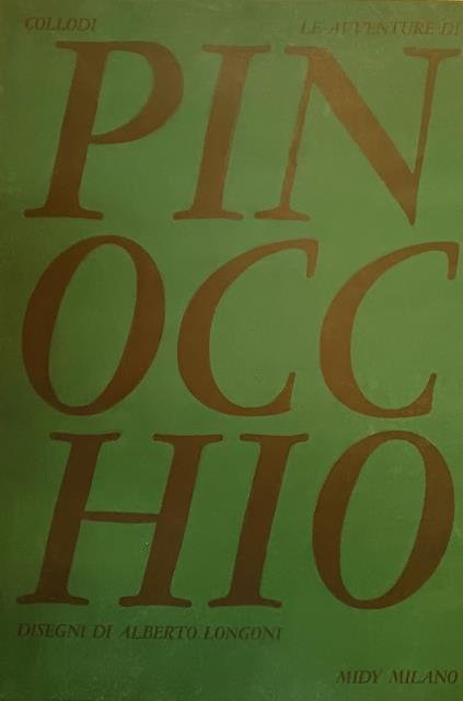 LE AVVENTURE DI PINOCCHIO. Storia di un burattino. Disegni di Alberto Longoni.