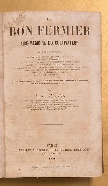 LE BON FERMIER. Aide-mémoire du cultivateur. Ouvrage contenant le calendrier …