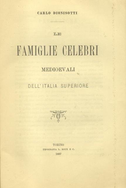 LE FAMIGLIE CELEBRI MEDIOEVALI DELL'ITALIA SUPERIORE.