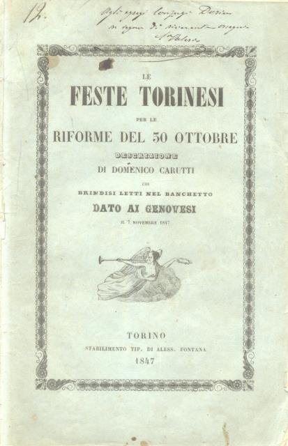 LE FESTE TORINESI PER LE RIFORME DEL 30 OTTOBRE. Descrizione coi brindisi letti nel banchetto dato ai Genovesi il 7 Novembre 1847.