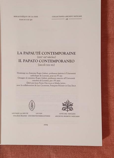 LE PAPAUTE' CONTEMPORAINE / IL PAPATO CONTEMPORANEO. Secoli XIX-XX. Omaggio …