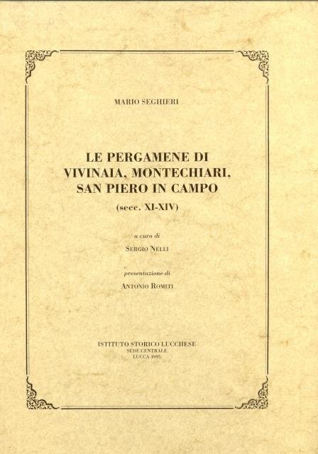 LE PERGAMENE DI VIVINAIA, MONTECHIARI, SAN PIERO IN CAMPO (Secc.XI-XIV).