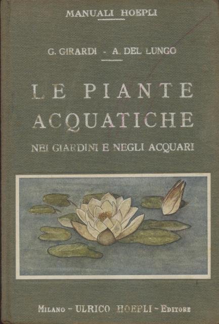 LE PIANTE ACQUATICHE. Nei giardini e negli acquari.