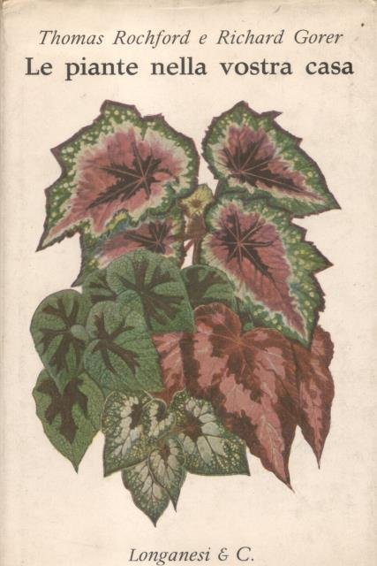 LE PIANTE NELLA VOSTRA CASA. Revisione di Henry R.Cocker.