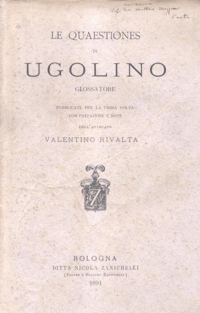 LE "QUAESTIONES" DI UGOLINO GLOSSATORE. Pubblicate per la prima volta …