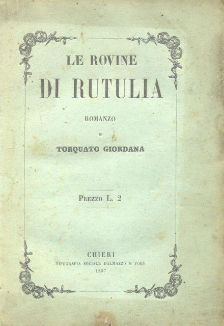 LE ROVINE DI RUTULIA. Romanzo.