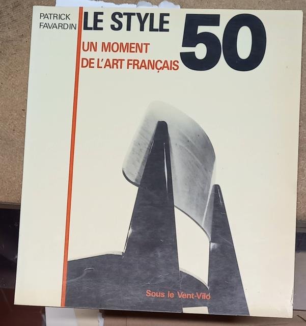 LE STYLE 50. UN MOMENT DE L'ART FRANÇAIS.