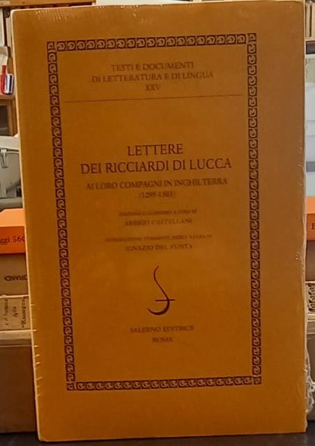 LETTERE DEI RICCIARDI DI LUCCA AI LORO COMPAGNI IN INGHILTERRA, …