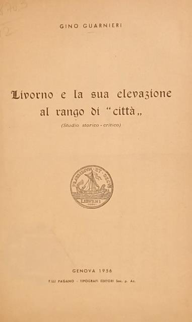 LIVORNO E LA SUA ELEVAZIONE AL RANGO DI "CITTA'". Studio …