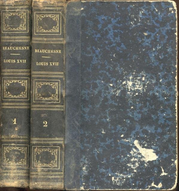 LOUIS XVII. Sa vie, son agonie, sa mort. Captivité de …