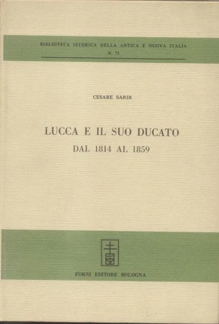 LUCCA E IL SUO DUCATO. Dal 1814 al 1859.