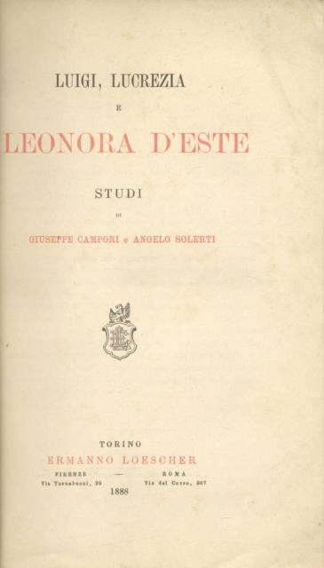 LUIGI, LUCREZIA E LEONORA D'ESTE. Studi.