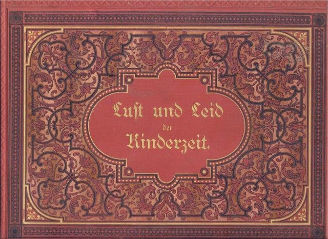 LUST UND LEID DER KINDERZEIT.
