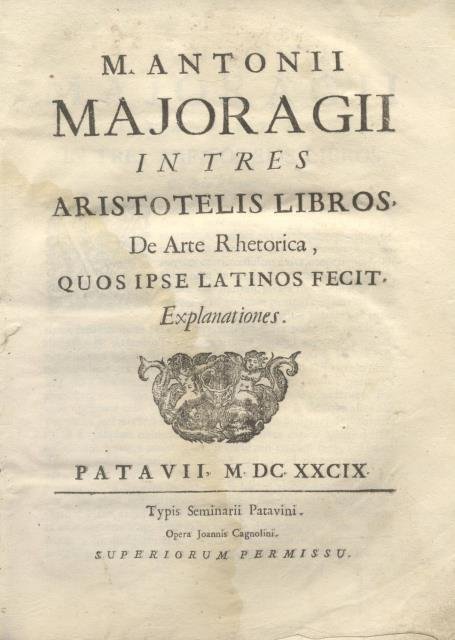 M. ANTONII MAJORAGII IN TRES ARISTOTELIS LIBROS DE ARTE RETHORICA. …