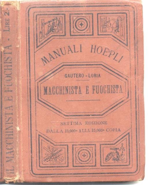MACCHINISTA E FUOCHISTA. Con una appendice del Ing. Prof. Leonardo …