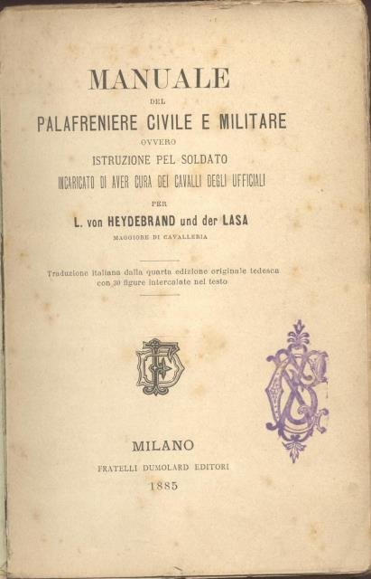 MANUALE DEL PALAFRENIERE CIVILE E MILITARE. Ovvero istruzione pel soldato …