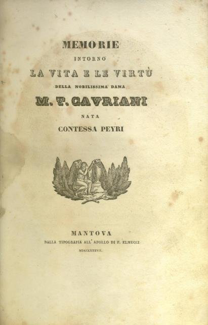 MEMORIE INTORNO LA VITA E LE VIRTU' DELLA NOBILISSIMA DAMA …